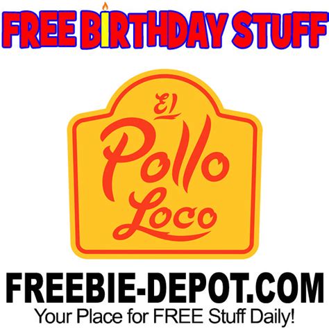 Fri, aug 27, 2021, 4:00pm edt FREE BIRTHDAY STUFF - El Pollo Loco | Freebie Depot