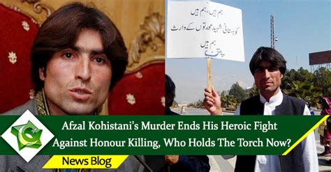 With Afzal Kohistanis Murder Ends His Heroic Fight Against Honour