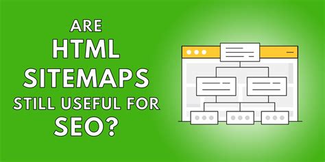 The Html Sitemap And Seo Do Html Sitemaps Still Have A Place