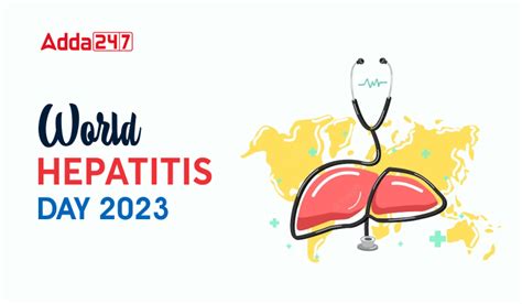 World Hepatitis Day 2023 Date Theme And History