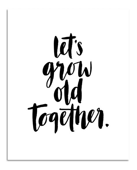 let s grow old together print justine ma