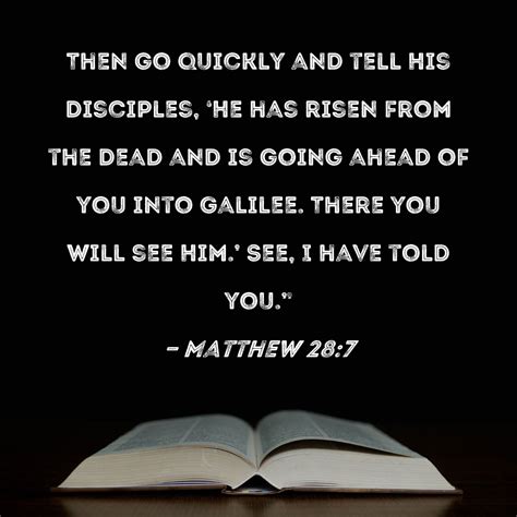 Matthew 287 Then Go Quickly And Tell His Disciples He Has Risen From