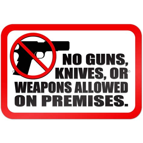 No Guns Knives Or Weapons Allowed On Premises Symbol Sign