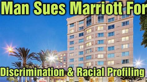 Man Sues Marriott For Discrimination And Racial Profiling Youtube