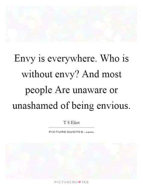 Being Envious Quotes And Sayings Being Envious Picture Quotes