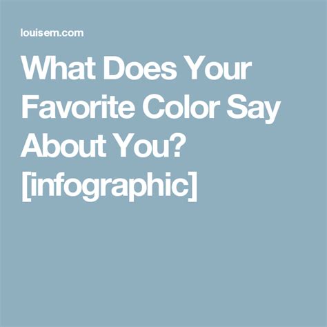What Does Your Favorite Color Say About You Infographic Louisem