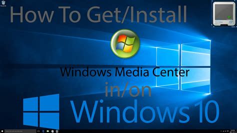 How To Install Windows Media Center On Windows 10 Youtube