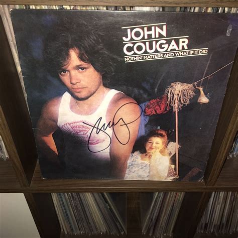 Signed By John Cougar Mellencamp Vinyl Nothin Matters And What If It Did Album Ebay