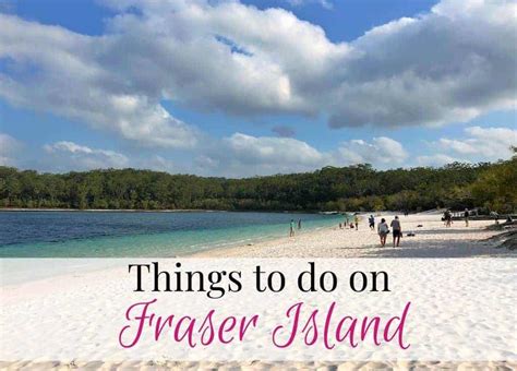 Things To Do On Fraser Island