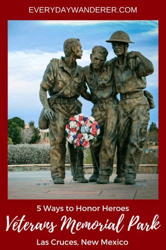 5 Ways To Honor Heroes At The Veterans Memorial Park In Las Cruces Nm