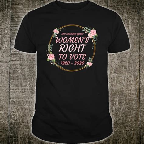 Women S Right To Vote Centennial Suffragette Th Amendment Shirt