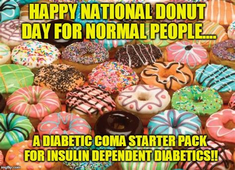 Donut Day Meme Big Day Today Huh National Donut Day Has Always Been
