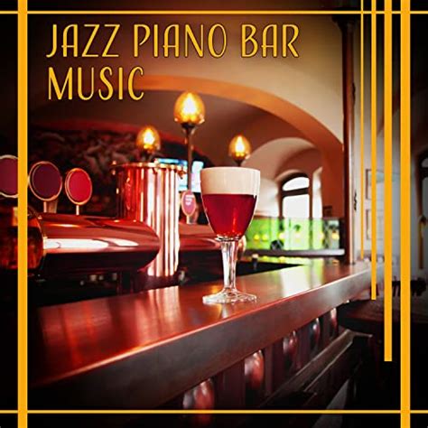 Jazz Piano Bar Music Soft And Smooth Jazz Vintage Lounge Chill