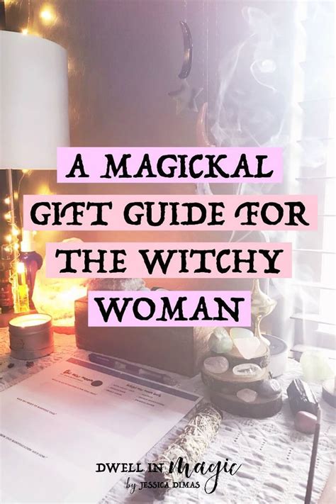A T Guide For The Witchy Women In Your Life To Enchant Connect
