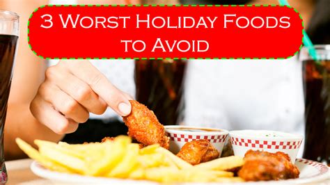 Weinberg, they have no nutritional redeeming value, even if the food is a veggie. 3 Worst Holiday Foods to Avoid - Dot Com Women