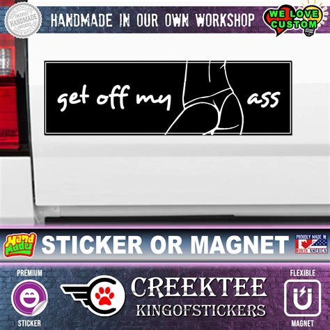Get Off My Ass Funny Cute Bumper Sticker Or Magnet In New Sizes 4 Quot X1 5 Quot 5 Quot X2 Quot