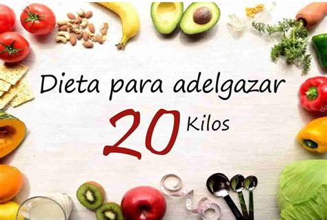 Dietas adecuadas para perder peso con salud y alimentos naturales. 【Dieta para Adelgazar 20 Kilos】Dieta 100% Garantizada!!!