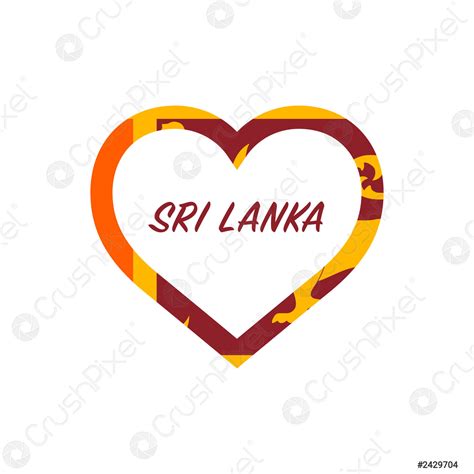 Sri Lanka Flag In Heart I Love My Country Sign Stock Vector Crushpixel