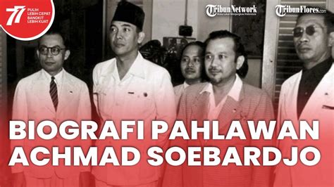 Biografi Achmad Soebardjo Salah Satu Pahlawan Yang Berperan Dalam