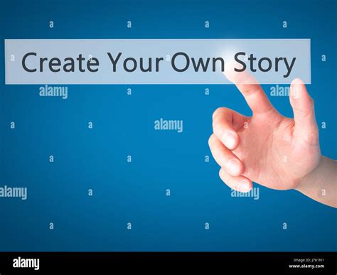 Create Your Own Story Hand Pressing A Button On Blurred Background
