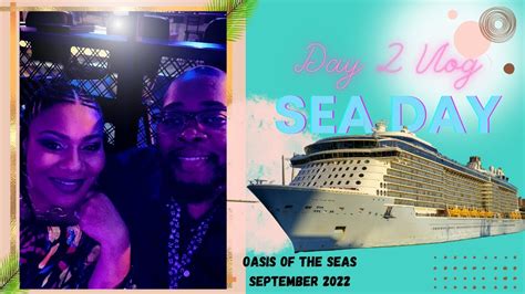 Day 2 Vlogsea Dayoasis Of The Seas September 2022 Youtube