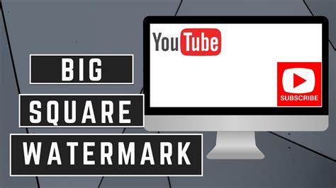 Youtube Subscribe Button How To Add A Big Square Watermark Button On