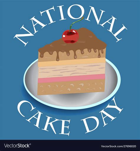 Happy National Cake Day Sign And Symbol Royalty Free Vector