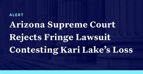 Arizona Supreme Court Rejects Fringe Lawsuit Contesting Kari Lakes