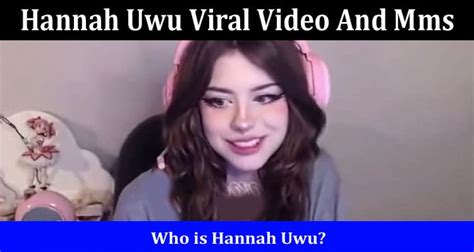 Watch Video Hannah Uwu Viral Video And Mms Is She On Twitch And