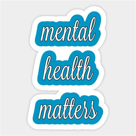 Mental Health Matters Mental Health Matters Sticker Teepublic Uk