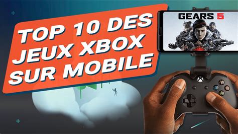 Xbox Sur Smartphone Les 10 Jeux Xcloud à Faire Absolument Sur Mobile