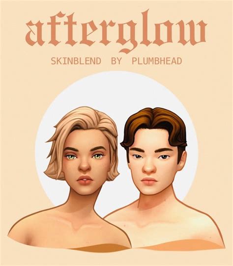 Afterglow Skinblend Plumbhead On Patreon Sims 4 The Sims 4 Skin Sims