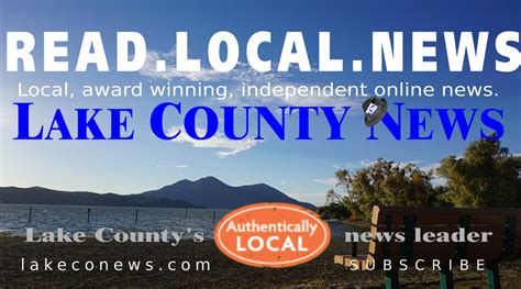 Lake County Newscalifornia Award Winning Independent Local News