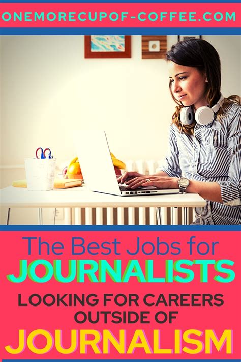 The Best Jobs For Journalists Looking For Careers Outside Of Journalism