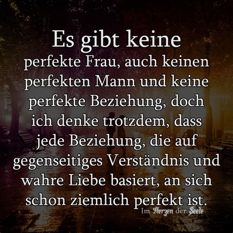 Ich kann dir nicht wehtun, ohne dich zu verletzen. oft sind die kürzesten liebeserklärungen die ehrlichsten und schönsten ihrer art. Es gibt keine perfekte Frau, auch keinen | Perfekte frau ...