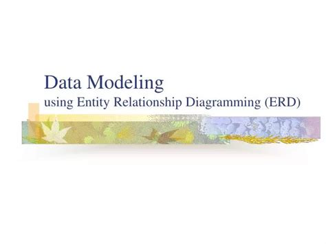 Ppt Data Modeling Using Entity Relationship Diagramming Erd