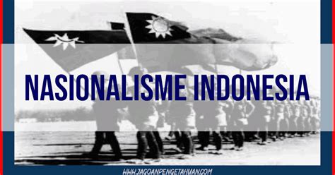 Munculnya Nasionalisme Di Indonesia Dan Organisasi Pergerakan