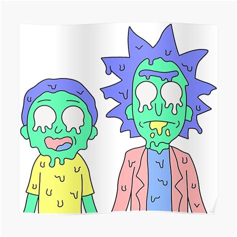 Rick And Morty Melted Poster By Julegendju Redbubble