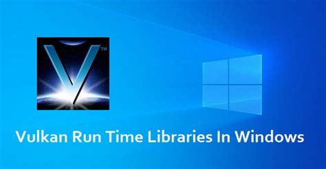 Vulkan Run Time Libraries Install In Windows Techholicz