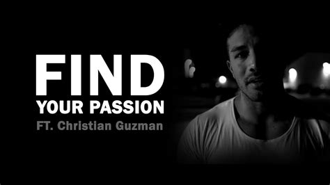 Find Your Passion Motivational Speech Ft Christian Guzman Youtube