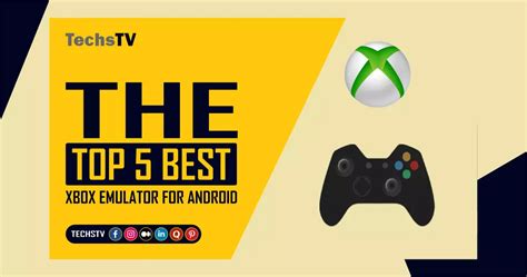 Download Top 5 Best Xbox Emulator For Android 2023 Techstv