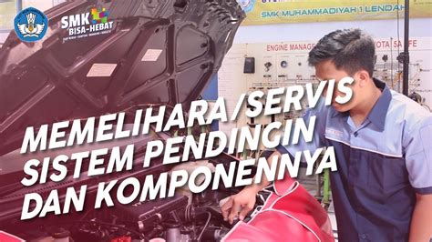 Memeliharaservis Sistem Pendingin Dan Komponennya Teknik Otomotif