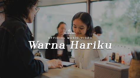 Nammara Warna Hariku Official Music Video Youtube