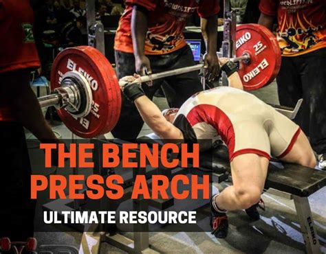 The Bench Press Arch How To Do It Benefits Is It Safe