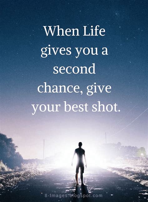 Life Quotes When Life Gives You A Second Chance Quotes Chance