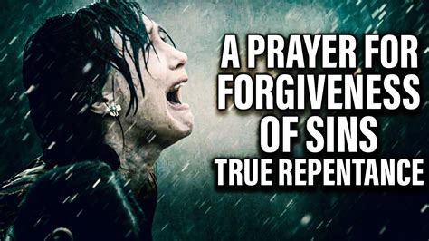 A Life Changing Prayer For Forgiveness Of Sins And Repentance