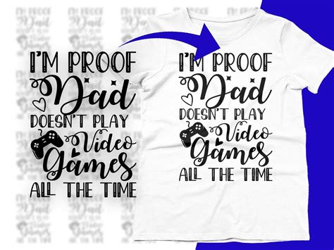 I M Proof Daddy Doesn T Play Video Games Graphic By Craftdesigns