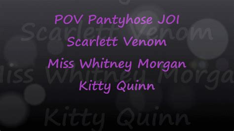 Pov Pantyhose Joi With Scarlett Venom Whitney Morgan Kitty Quinn Better In Pairs Clips4sale