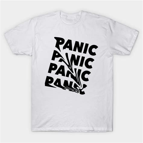 Panic Panic T Shirt Teepublic Uk