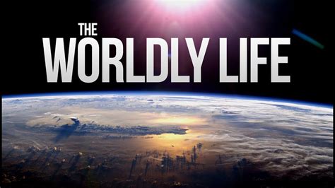 The Worldly Life Dunya Youtube